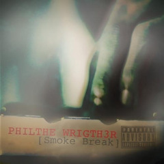 Philthe Wright3r | Smoke Break | 10 Know Now ft. P. $wift