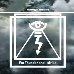 For thunder shall strike