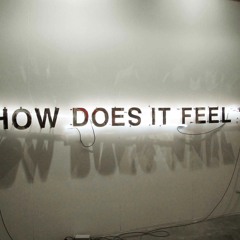 How Does It Feel