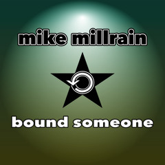Mike Millrain - Bound Someone