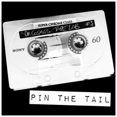 Dr Cosmo's Tape Lab- Pin The Tail