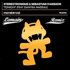 Stereotronique & Sebastian Ivarsson - Tonight ft. Danyka Nadeau (Lemain Remix) [FREE DOWNLOAD]