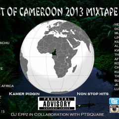 Best of Cameroon 2013 Mixtape 1.1