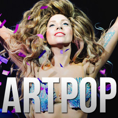 ARTPOP - Lady Gaga (HQ Remastered)