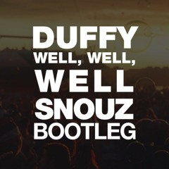 Duffy - Well, Well, Well (Snouz Bootleg) [FREE DOWNLOAD]