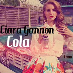 Cola by Lana Del Rey (Cover by Ciara Gannon)
