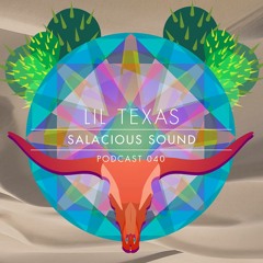Salacious Sound Podcast 040 - Lil' Texas