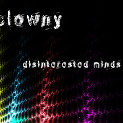 Clowny_Disinterested Minds_Coming soon to Relentless