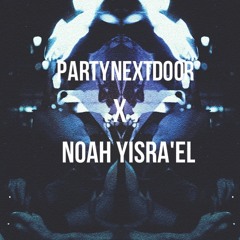 PARTYNEXTDOOR X Noah Yisra'el - Right Way/With Me