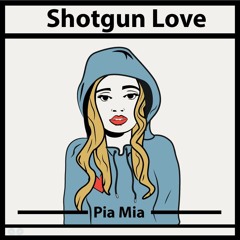 Pia Mia-Shotgun Love