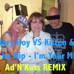 Rory Hoy VS Kitten & The Hip - I'm Your MF (Ad'N'Kuts Remix) - FREE DL