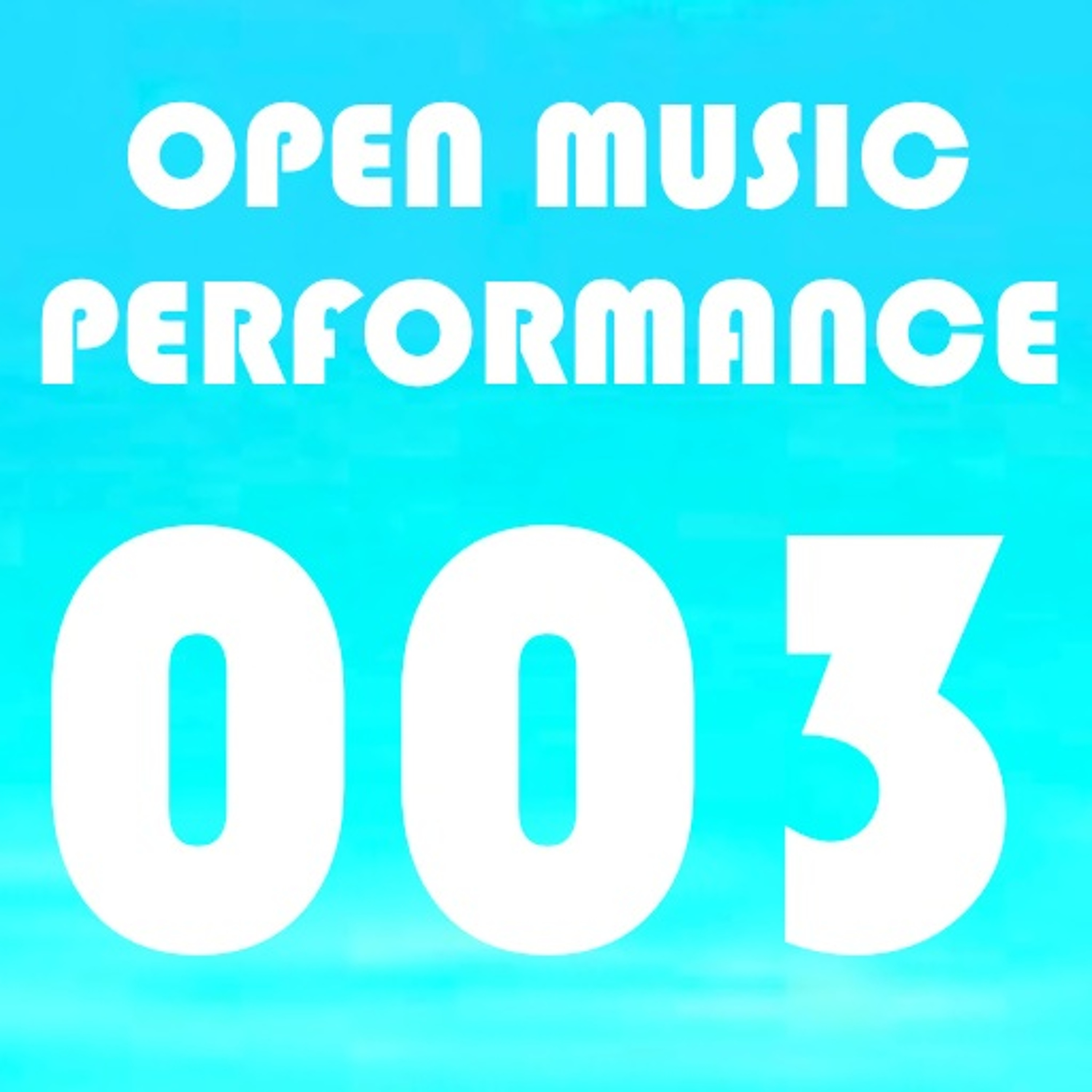 Open Music Performance 003 //D-F#-G-A//D-A-D-A// episode artwork