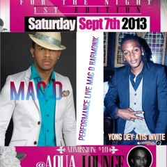 IM SINGLE FOR THE NIGHT TONIGHT @ AQUA LOUNGE WE HAVE MAC D HARMONIK PERFORMANCE LIVE