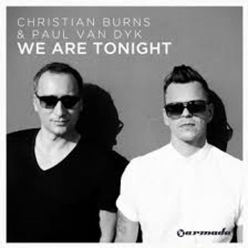 Paul Van Dyk & Christian Burns - We Are Tonight (Original Mix)