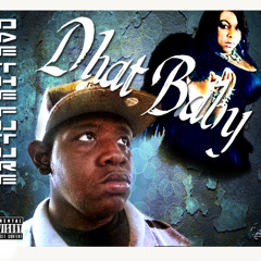 Dhat Baby (Featuring 3xotic & Prod. SG Productions)