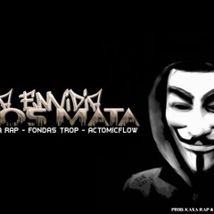 Kasa Rap Ft Fondas Trop & Actomicflow(LaNotaSuelta) - La Envidia Los Mata