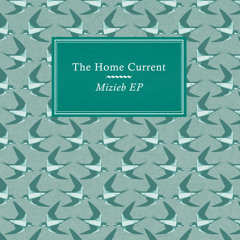 The Home Current - Theme From Mizieb (El Búho Remix)