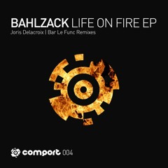 Bahlzak - Life On Fire (Joris Delacroix No Choir Remix)