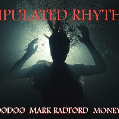 MANIPULATED RHYTHM  EP[ voodoo original mix] [money anderson remix] [mark radford remix]