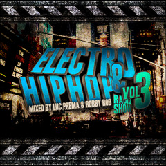 Hip Hop & Electro Radio Vol. 3 Mixed By  Luce &  Rob (2011)