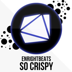[Dubstep] - EnrightBeats - So Crispy [DubbleCube FREE DOWNLOAD]