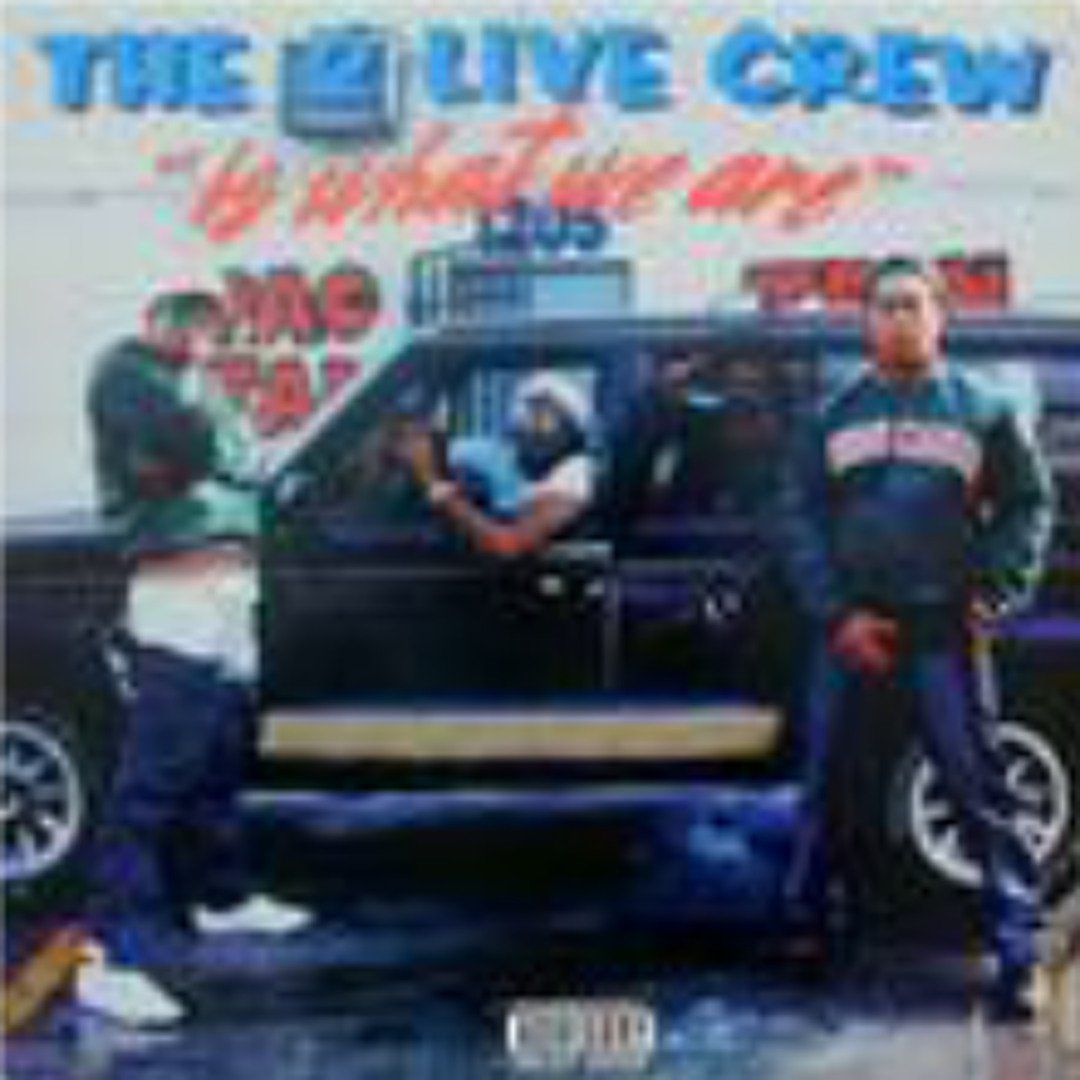 Stream 2 Live Crew - 2 Live Is What We Are (Dj Sonny Crockett