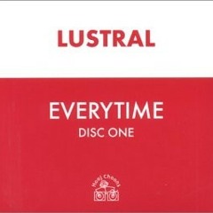 Lustral - Everytime (Nalin & Kane Remix)