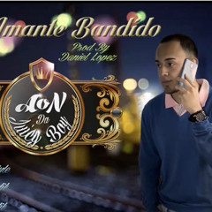 Tu Amante Bandido - AON (Prod. By Daniel Lopez)
