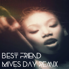 Brandy - Best Friend (Mives Day Remix)