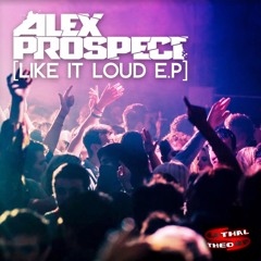 Alex Prospect & Becci - Like It Loud (Alex Prospect & Gammer Remix)