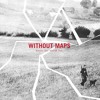 Without Maps - Things To Do In London When You're Dead