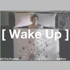 Wake Up- Eli The Prophet