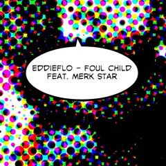 Foul Child (feat. Merk-Star)