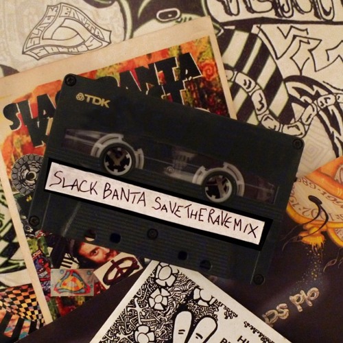 SLaCK BAnTA Save The Rave Mixtape