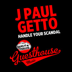 J Paul Getto - Handle Your Scandal [Guesthouse Music]