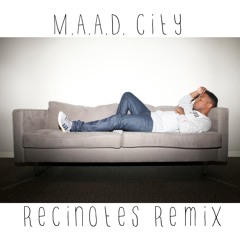 MAAd City (Recinotes Remix)