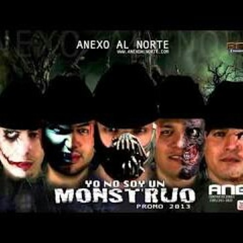 Anexo Al Norte- Yo No Soy Un Montruo