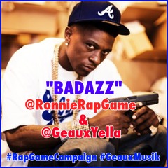 "Bad Azz" GeauxYella & Ronnie RapGame