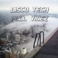Disco Tech - Pool Vibez