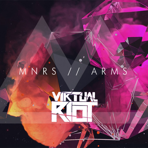 MNRS - Arms (Virtual Riot Remix)