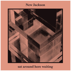 New Jackson - Sat Around Here Waiting (Fort Romeau Remix)