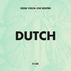 Dutch - Ogni Volta Che Respiri (Prod. Esa FunkyPrez)