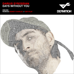 Darius Syrossian - Days Without You (Sidney Charles Remix) |DEFINITION MUSIC|