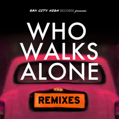 Kissy Sell Out - Who Walks Alone (Toyboy & Robin Mix)