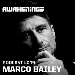 Awakenings Podcast #019 - Marco Bailey