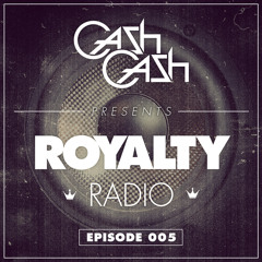 Cash Cash - Royalty Radio 005