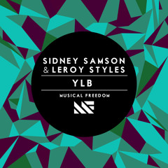 Sidney Samson & Leroy Styles - YLB (Original Mix)OUT NOW