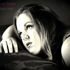 Tracy Hunt - My Body Breaks (Original Track)