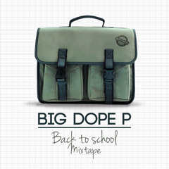 Big Dope P - Back To School Mixtape