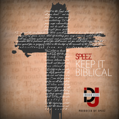Speez - Keep It Biblical (Produced By Speez)